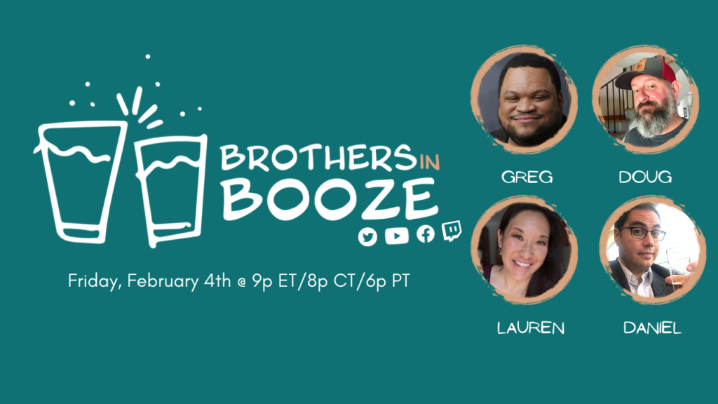Dan on Brothers in Booze - Friday 2/4/2022 9pm EST