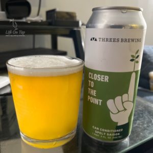 Life On Tap Episode #330: Closer To The Point (Threes Brewing Closer To The Point, Can-Conditioned Spelt Saison)