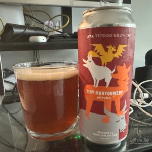 Life On Tap Episode #339: Tiny Montgomery Autumn (Threes Brewing Tiny Montgomery Autumn, Autumn Seasonal English Bitter)