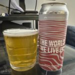 Life On Tap Episode #352: This Is The World We Live In (Threes Brewing This Is The World We Live In - Foudre-Fermented Czech Pilsner)