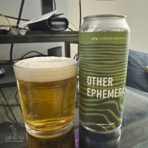 Life On Tap Episode #353: Other Ephemera (Threes Brewing Other Ephemera - Hoppy Lager)