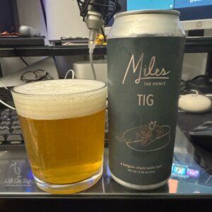 Life On Tap Episode #40: Tig (Miles, The Prince Tig - Table Beer)