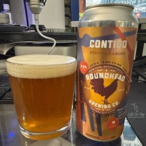 Life On Tap Episode #412: Contigo (Roundhead Brewing Company Contigo - Peruvian Lager)