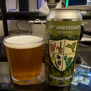 Life On Tap Episode #452: 10th Anniversary Golden Ale (Strong Rope Brewery 10th Anniversary Golden Ale - Golden / Blonde Ale -English)